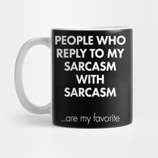 sarcasm are my favorite Mug